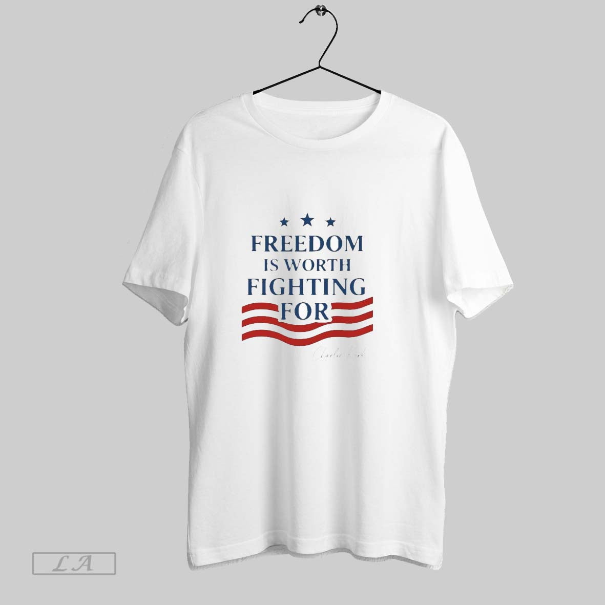 Original Charlie Kirk Freedom Is Worth Fighting Tee Premium Design