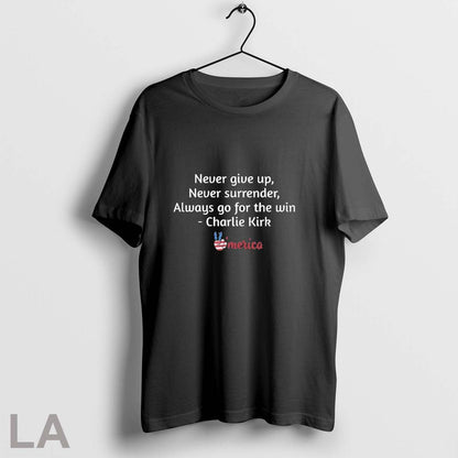 Original Charlie Kirk Never Give Up Never Surrender Always Go Win