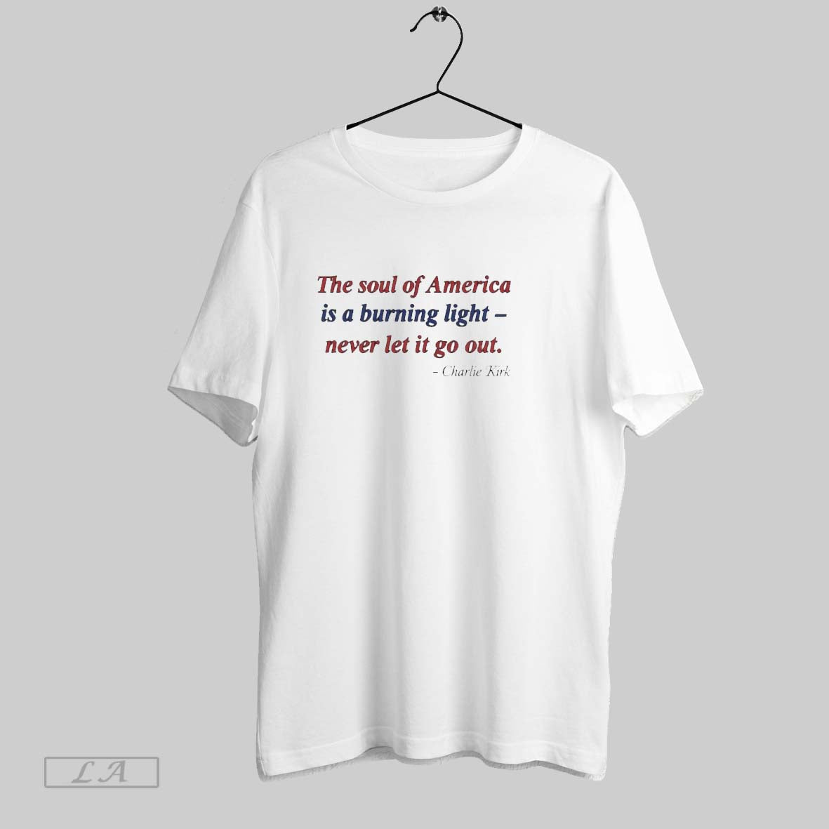 Original Charlie Kirk Soul America Burning Light Never Let It Go Out