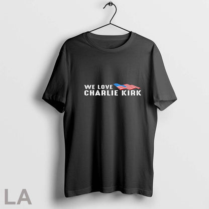 Original Charlie Kirk We Love America Patriotic TShirt Unique