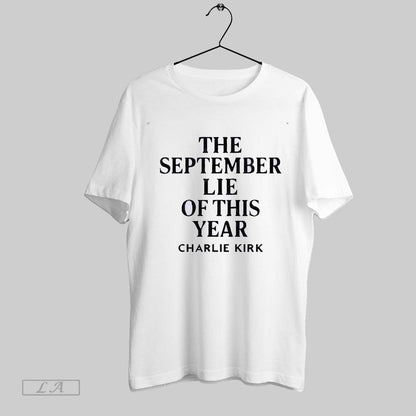 Original Charlie Kirk September Lie This Year TShirt Trendy Merch