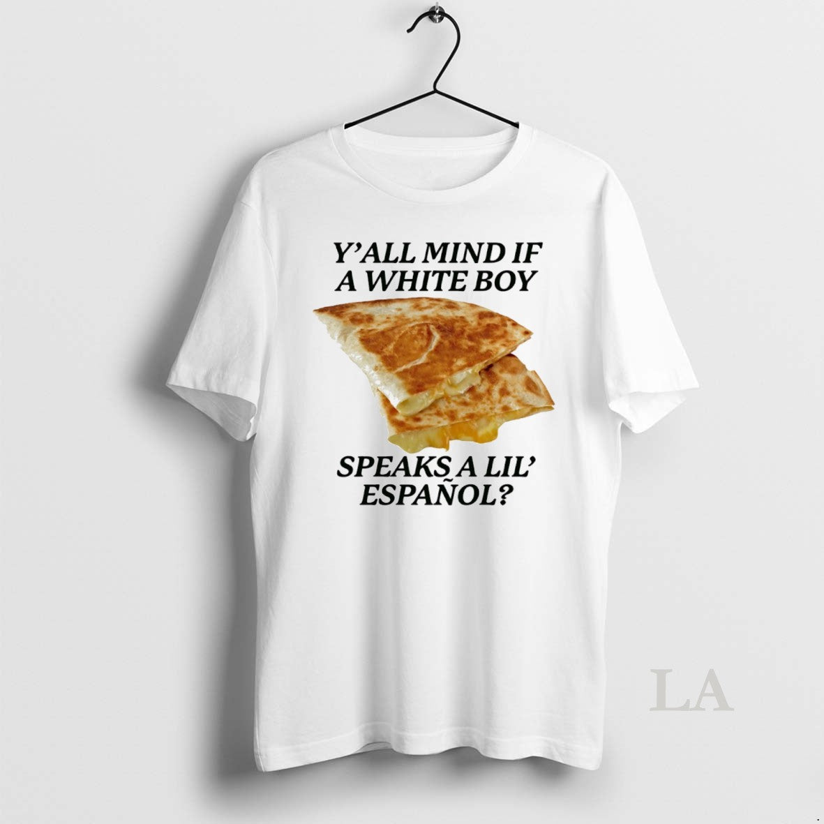Original Cheese Quesadillas Yall Mind If White Speaks Lil Espanol