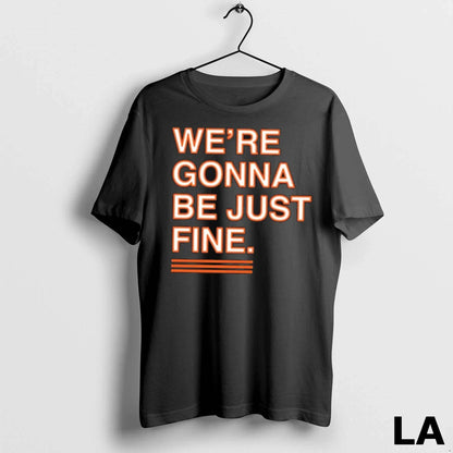 Original Chicago Bears Were Gonna Be Just Fine TShirt Classic Style