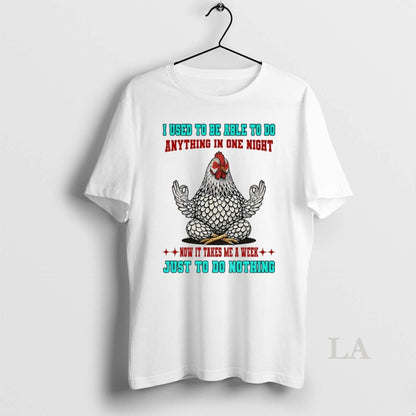 Original Chicken I Used To Be Able To Do Anything One Night Now It