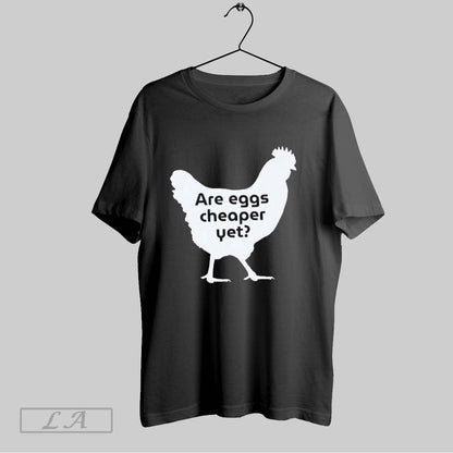 Original Chicken Are Eggs Cheaper Yet Tee Retro Fashion