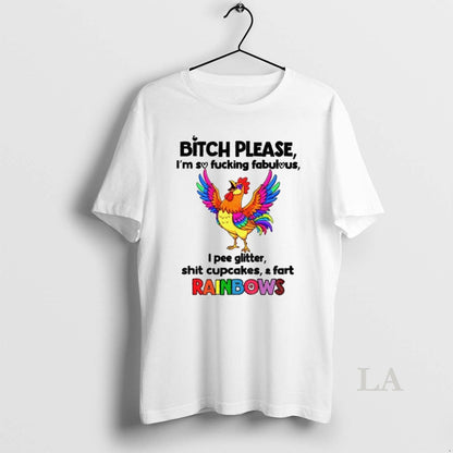 Original Chicken Bitch Please Im So Fucking Fabulous I Pee Glitter