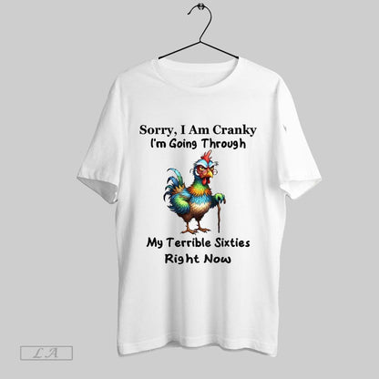 Original Chicken Sorry I Am Cranky Im Going Through My Terrible