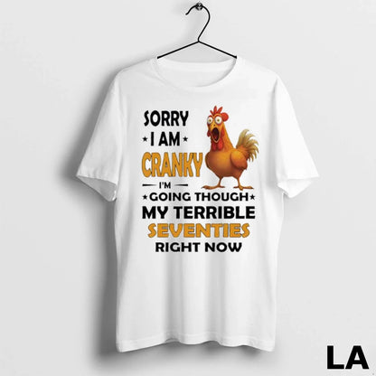 Original Chicken Sorry I Am Cranky Im Going Through My Terrible