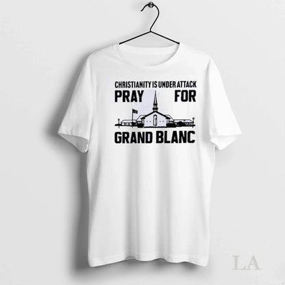 Original Christianity Is Under Attack Pray Grand Blanc Long Sleeve