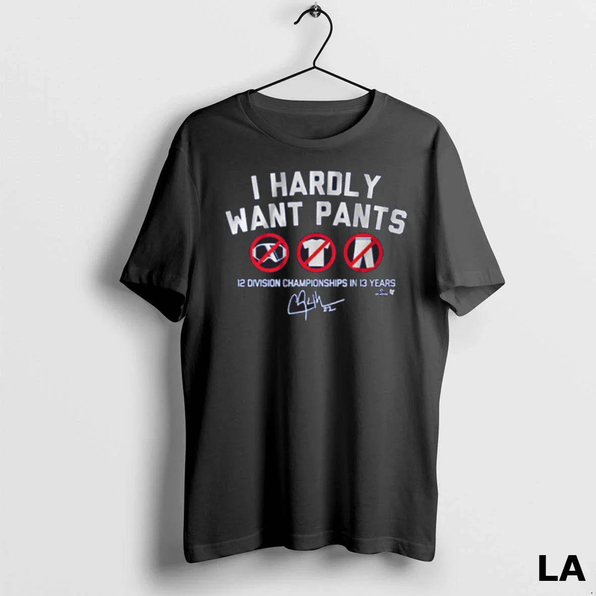 Original Clayton Kershaw I Hardly Want Pants Dave Signature Long