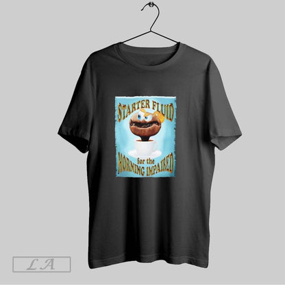 Original Coffee Starter Fluid Morning Impaired Tee Exclusive Look