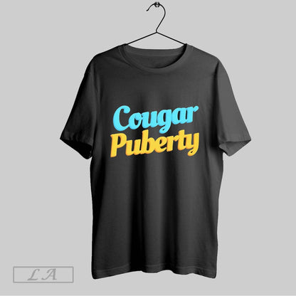 Original Cougar Puberty Perimenopause Empowerment Tee Stylish Merch