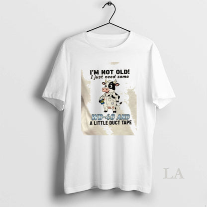 Original Cow Im Not Old I Just Need Some Wd 40 And Little Duct TShirt