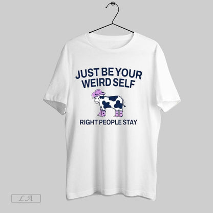 Original Cowboy Cow Just Be Your Weird Self Right People Stay Shirt