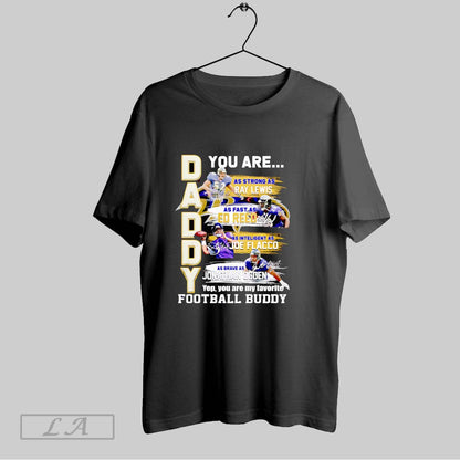 Original Daddy You Are As Strong As Ray Lewis As Fast As Ed Reed As