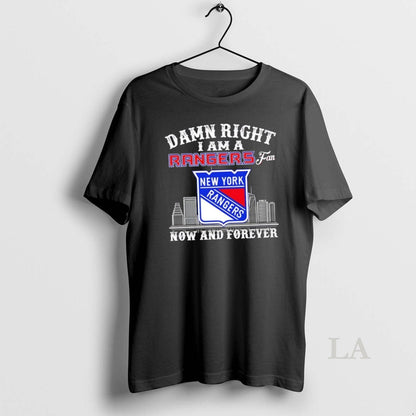 Original Damn Right I Am New York Rangers Now And Forever Skyline
