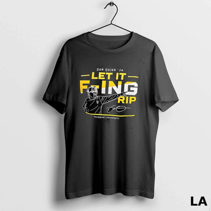 Original Dan Quinn 84 Let It F Ing Rip Salisbury University Shirt
