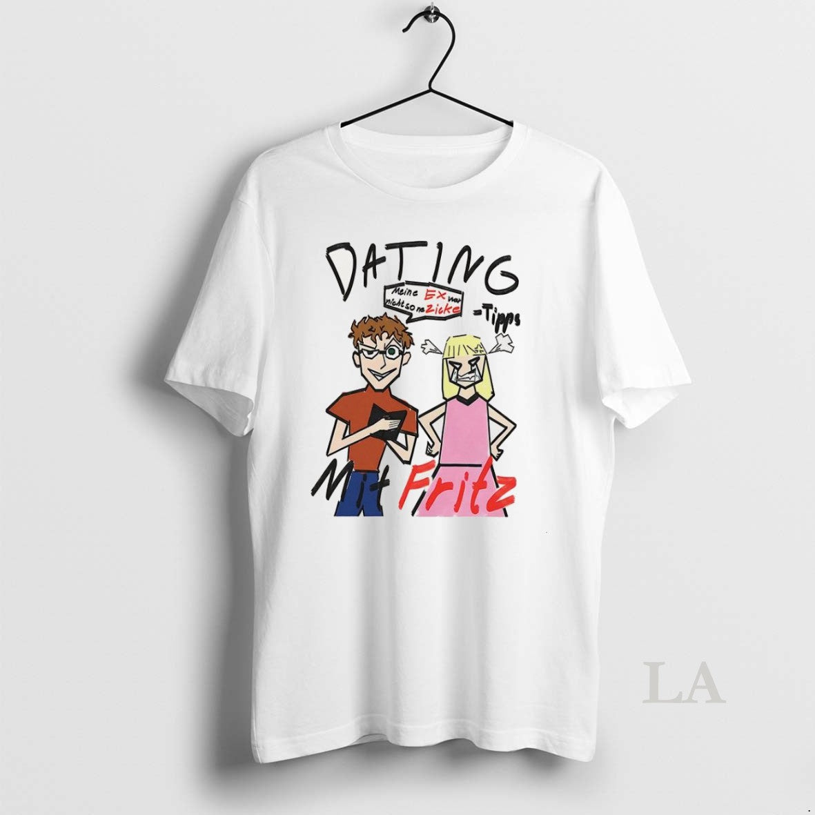 Original Dating Mit Fritz Meine Ex War Nicht So Ne Zicke Sketch Shirt