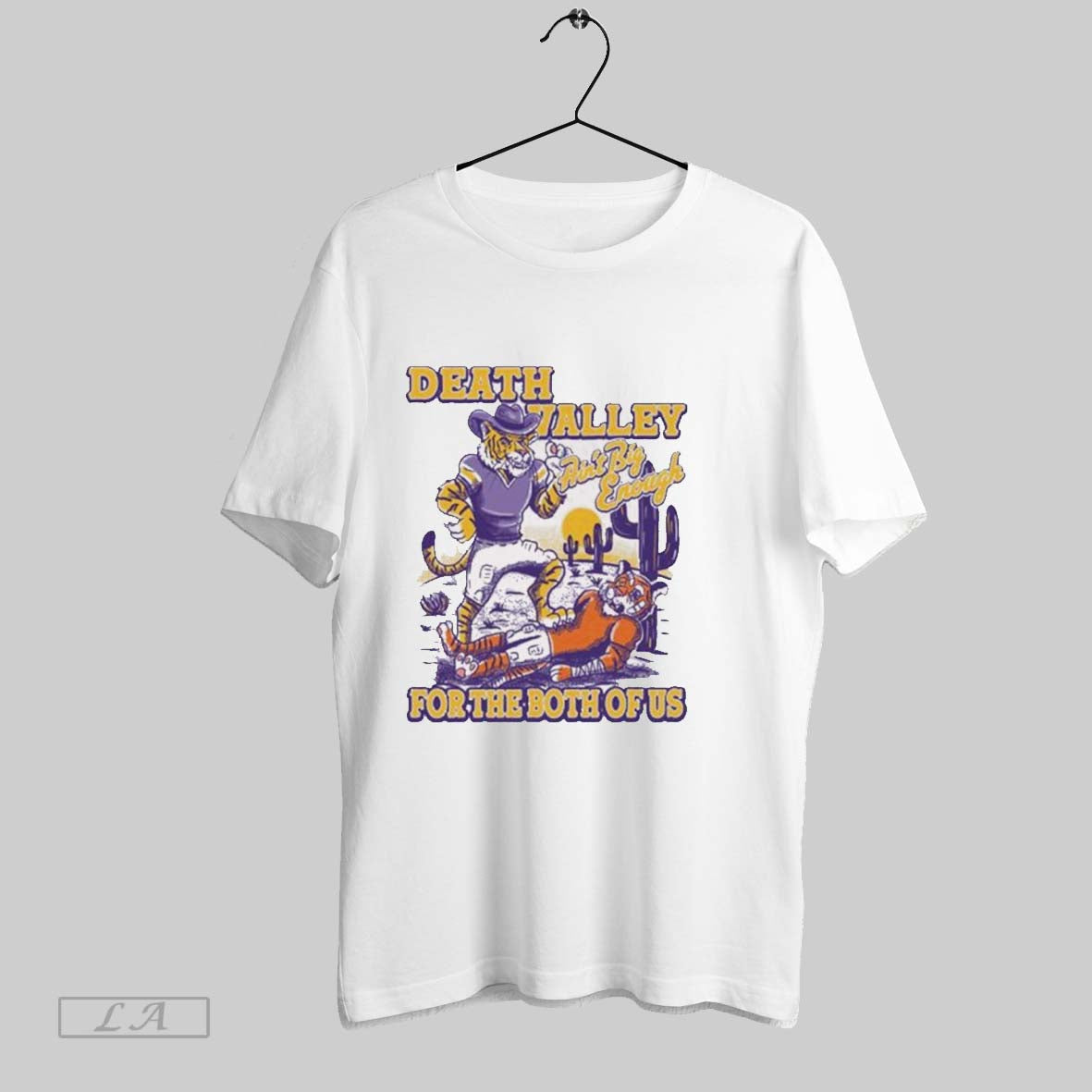 Original Death Valley Aint Big Enough Both Us Lsu Tigers Vs Clemson