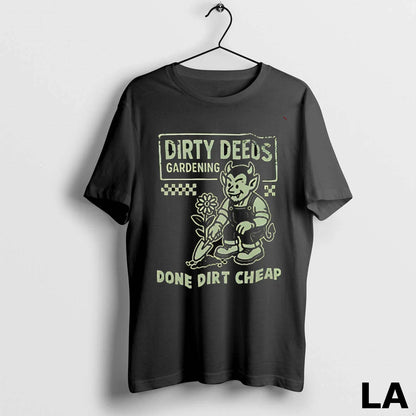 Original Dirty Deeds Gardening Done Dirt Cheap Tee Unique Fashion