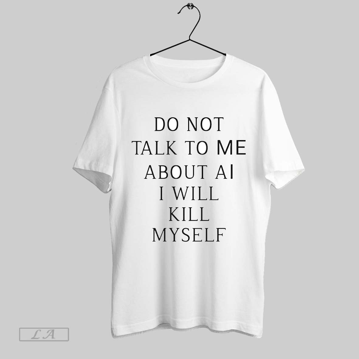 Original Do Not Talk To Me About Ai I Will Kill Myself Shirt
