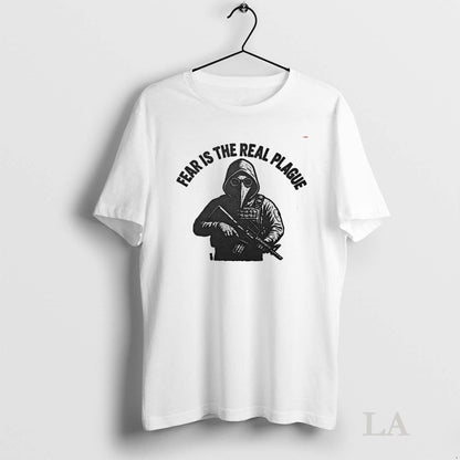 Original Doctor Fear Is Real Plague TShirt Unique Apparel