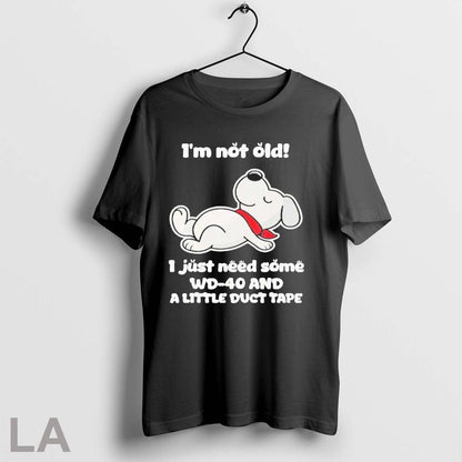 Original Dog I Just Need Some Wd 40 And Little Duct Tape Im Shirt