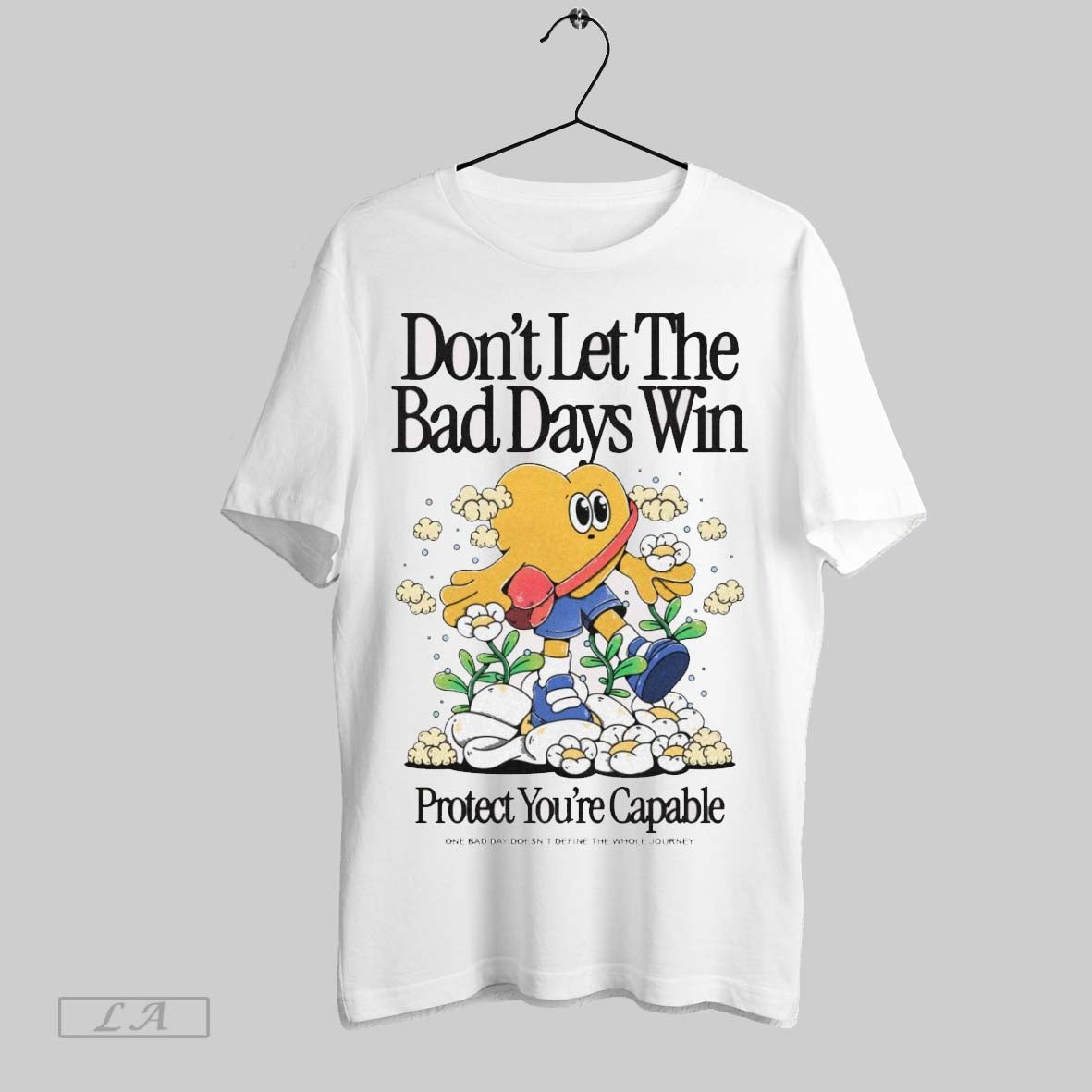 Original Dont Let Bad Days Win Protect Youre Capable One Bad Day