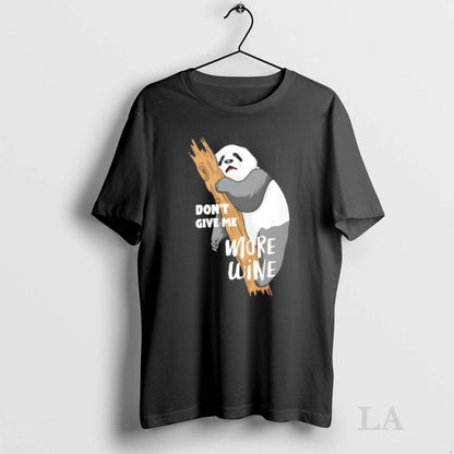 Original Dont Give Me More Wine Panda Sweatshirt Designer Apparel