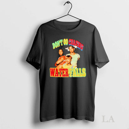 Original Dont Go Chasing Waterfalls Tank Top Unique Look
