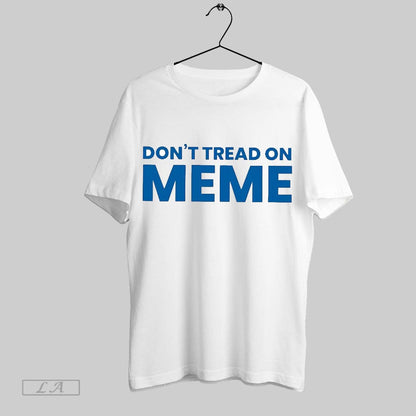Original Dont Tread Meme Hoodie Exclusive Merch