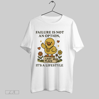 Original Duck Failure Is Not Option Last Place Its Lifestyle Hoodie