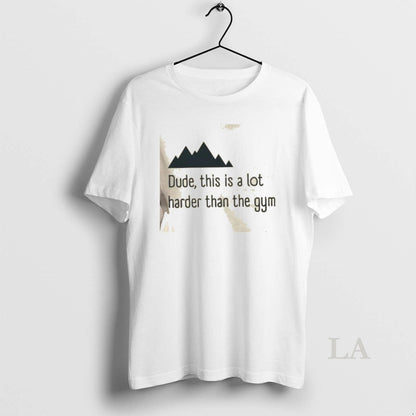 Original Dude This Is Lot Harder Than Gym Tee Stylish Collection