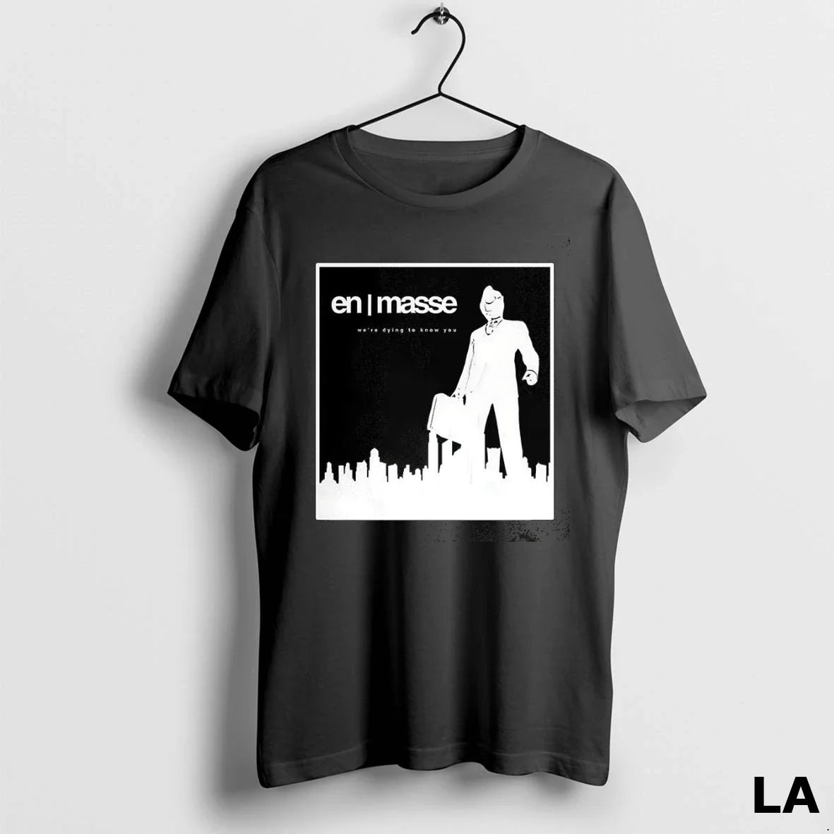 Original En Masse Were Dying To Know You TShirt Designer Style