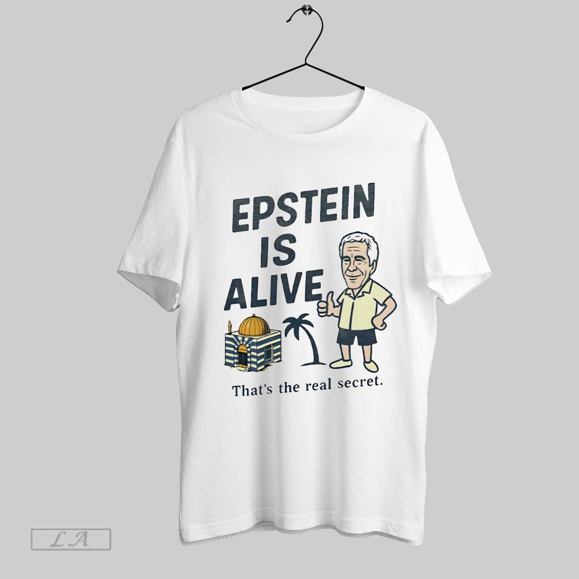 Original Epstein Is Alive 2025 Thats Real Secret TShirt Vintage