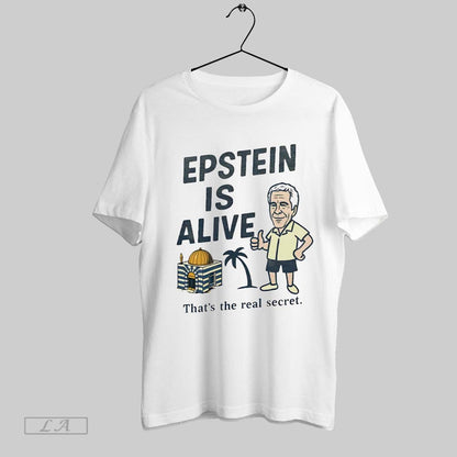 Original Epstein Is Alive 2025 Thats Real Secret TShirt Vintage