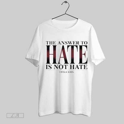 Original Erika Kirk Answer To Hate Is Not Hate Sweatshirt Exclusive