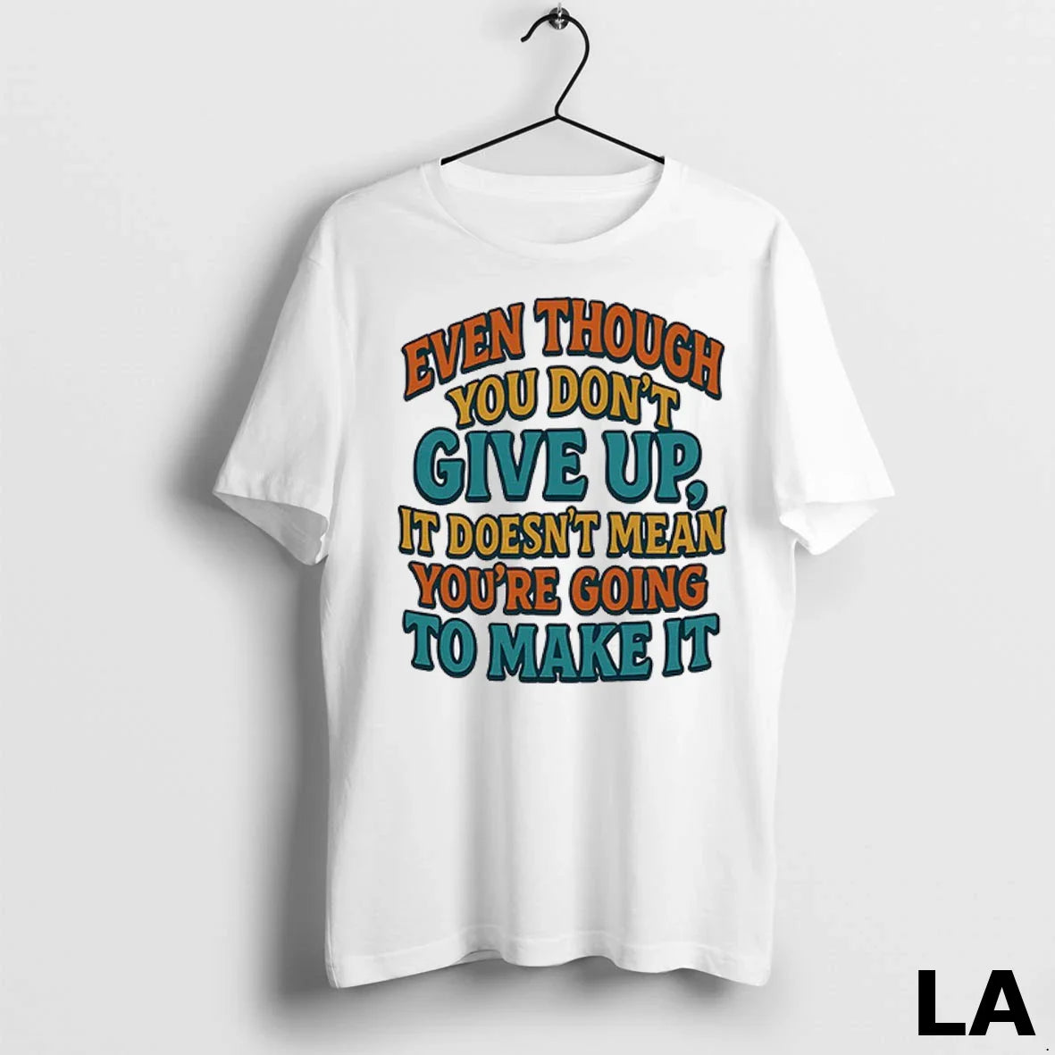 Original Even Though You Dont Give Up It Doesnt Mean Shirt Classic