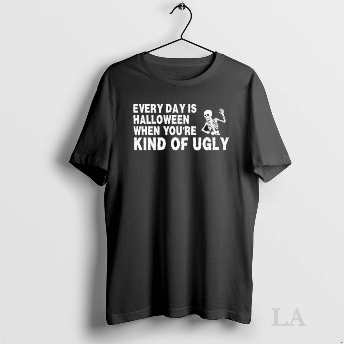 Original Every Day Is Halloween When Youre Kind Ugly Skeleton Tank