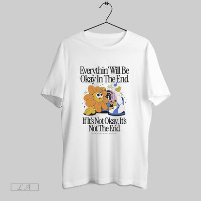 Original Everythin Will Be Okay End If Its Not Okay Its Not
