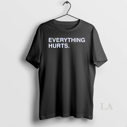 Original Everything Hurts Premium Tee Classic Apparel