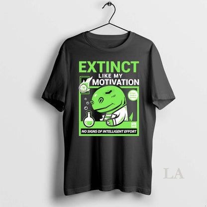 Original Extinct Like My Motivation No Signs Intelligent Effort Long