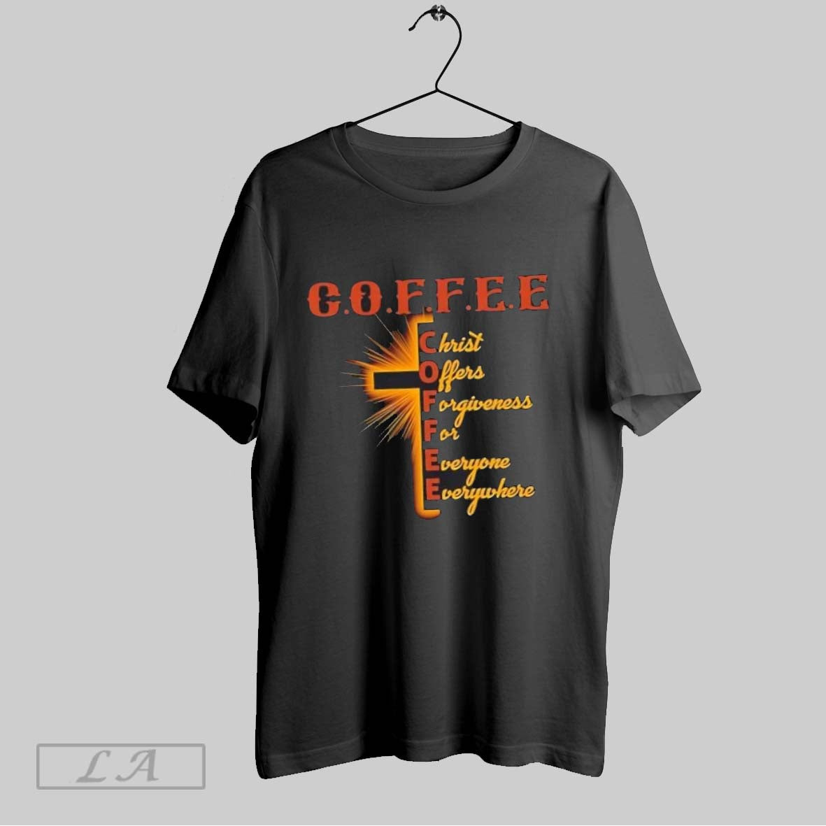 Original Faith And Coffee Christ Offers Forgiveness Everyone