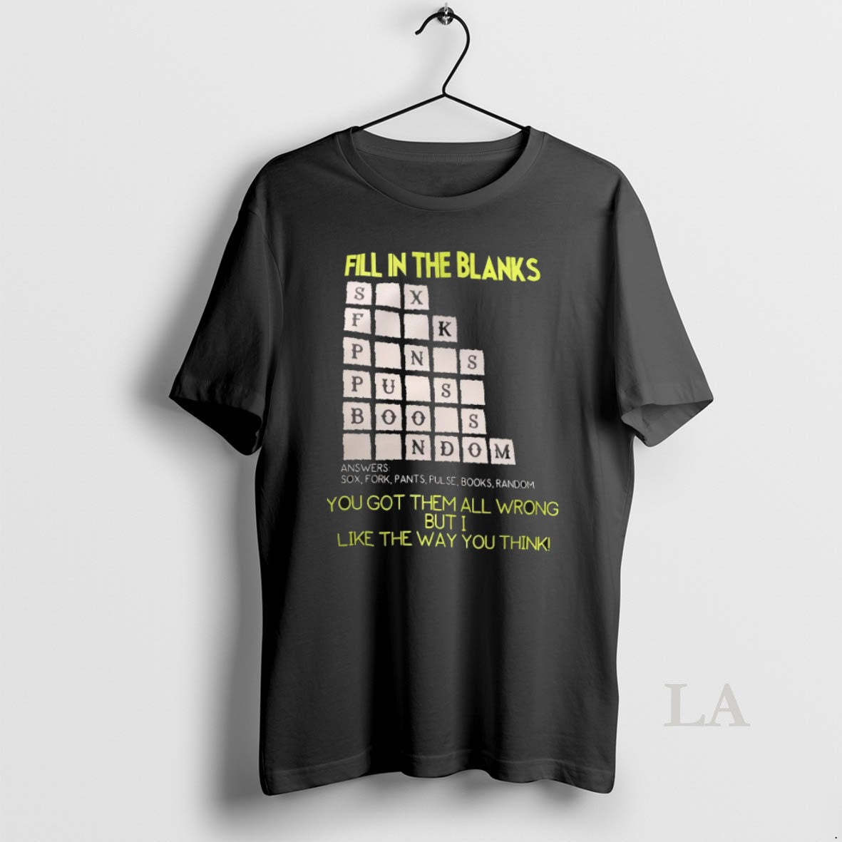 Original Fill Blanks You Got Them All Wrong But I Like Way Shirt