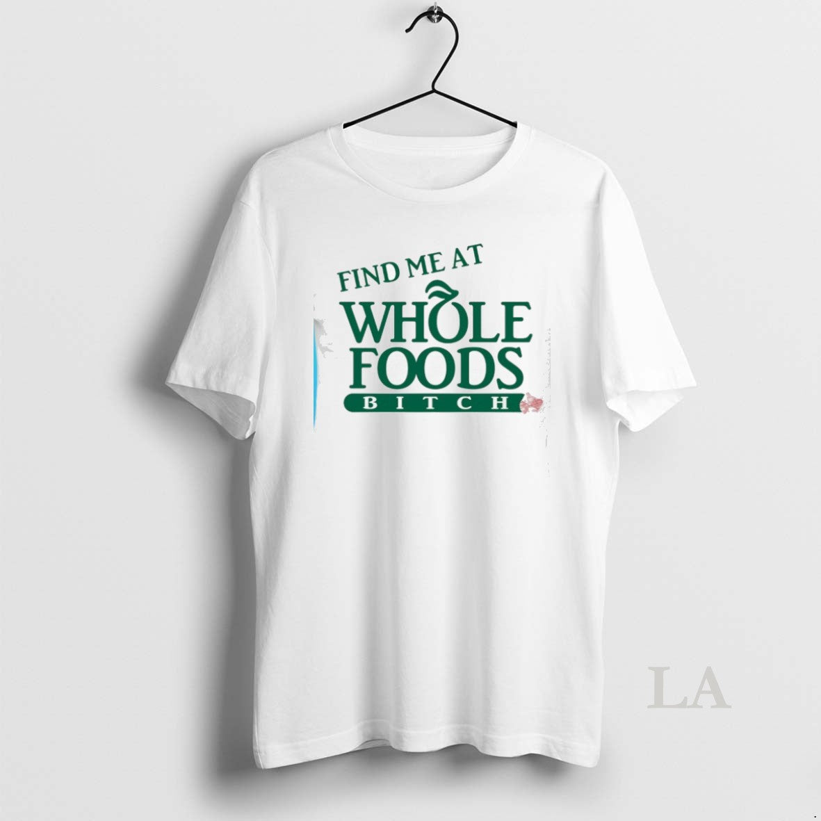 Original Find Me Whole Foods Btch TShirt Authentic Collection