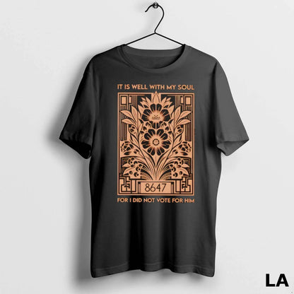 Original Floral It Is Well My Soul I Did Not Vote Him Tee Retro Merch