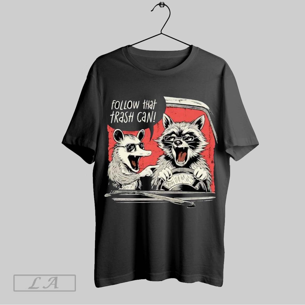 Original Follow That Trash Can Raccoon Tee Modern Fashion