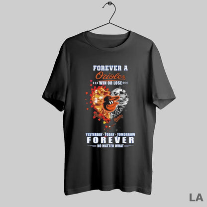 Original Forever Baltimore Orioles Win Or Lose Yesterday Today