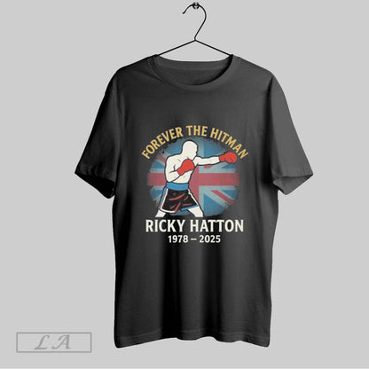Original Forever Hitman Ricky Hatton 1978 2025 Shirt Stylish Merch