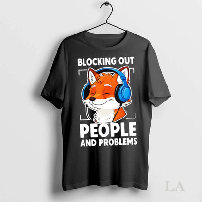 Original Fox Introvert Blocking Out People And Problems Tee Trendy